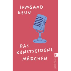 Das kunstseidene Mädchen: »naiv und brilliant, witzig und verzweifelt, volkstümlich und feurig« Hermann Kesten (0)