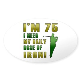 CafePress 75Th Birthday Golf Humor Oval Car Bumper Sticker