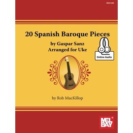 20 Spanish Baroque Pieces by Gaspar Sanz  Arranged for Uke