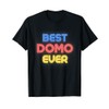 Best Domo Ever - Funny Domo Name Domo T-Shirt