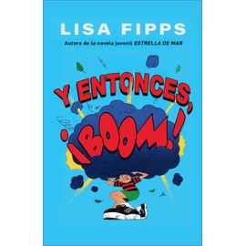 Y entonces, ¡boom! / And Then, Boom! (Spanish Edition)