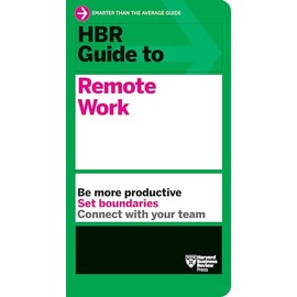 HBR Guide to Remote Work