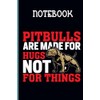 Pitbulls Are Made For Hugs Not For Things With Image