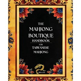 The Mahjong Boutique Handbook for Taiwanese Mahjong: A Comprehensive Guide for Novice and Experienced Players