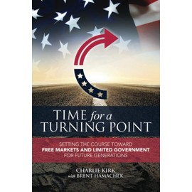 Time for a Turning Point: Setting a Course Toward Free Markets and Limited Government for Future Generations