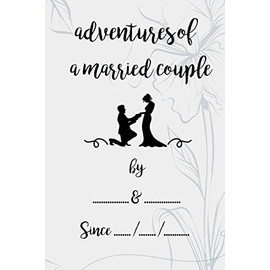 adventure of a married couple custom wedding adventure memory notebook to write in: notebook 6x9 100 lined pages Original appreciation gift for married couples