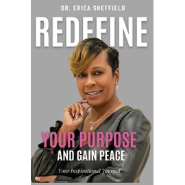 Redefine Your Purpose and Gain Peace: Your Inspirational Journal