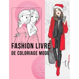 Fashion Livre De Coloriage Mode: Livre de coloriage de mode pour filles de 4 à 8 ans, livre de coloriage de mode et de vêtements cool et amusant pour filles
