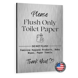 "Flush Only Toilet Paper - Do Not Flush Wipes or Feminine Hygiene Products" Brushed Aluminum Sign - Ideal for Hotels and Vacation Rentals (Brushed Aluminum, 5" x 7")