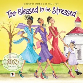 African American Expressions 2025 Wall Calendars - Monthly Calendars Celebrating Black Culture & History - 12x12 Hanging Calendar - 16 Months - Too Blessed to be Stressed Calendar