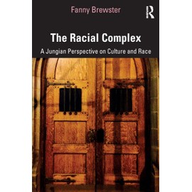 The Racial Complex: A Jungian Perspective on Culture and Race