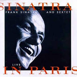 Sinatra And Sextet: LIVE IN PARIS