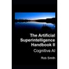 Artificial Superintelligence Handbook II: Cognitive AI