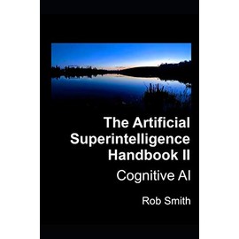 Artificial Superintelligence Handbook II: Cognitive AI