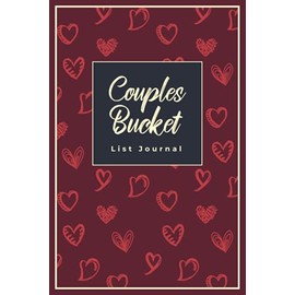 Couples Bucket List Journal: Our Travel Adventures Book for Married People & Dating Relationships | Ultimate Keepsake Notebook with Prompts to Write in Fun, Romantic & Bonding Activities