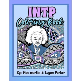 INTP Coloring Book for Adults, Myers Briggs Personality, MBTI, Introvert Gift: Hand drawn coloring book with positive affirmations and manifestations celebrating the INTP Type