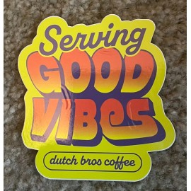 Dutch Brothers Coffee Serving Good Vibes 3.5" Sticker Yellow Orange Blue