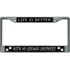 Life is Better with My German Shepherd Chrome License Plate