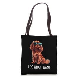 Funny What I Want Ruby Cavalier King Charles Spaniel Lover Tote Bag