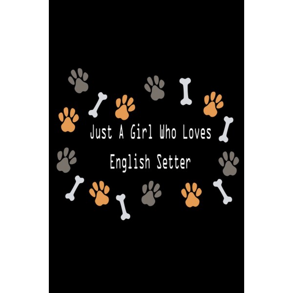 Just a girl who loves English Setter: Journal English Setter