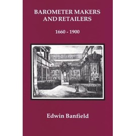 Barometer Makers and Retailers, 1660-1900