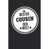 Bester Cousin Der Welt: Liniertes • Notebook • Notizbuch • Taschenbuch • Journal • Tagebuch - Ein lustiges Geschenk für die Besten Männer Der Welt