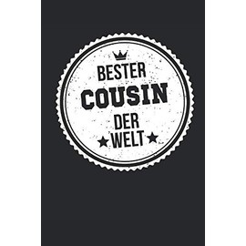 Bester Cousin Der Welt: Liniertes • Notebook • Notizbuch • Taschenbuch • Journal • Tagebuch - Ein lustiges Geschenk für die Besten Männer Der Welt