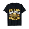 Just A Boy Who Loves Wrestling Champion Title Wrestling T-Shirt