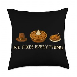 Pie Fixes Everything Thanksgiving Turkey Fall Autumn Season Throw Pillow