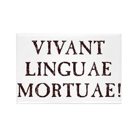 CafePress Long Live Dead Languages Latin Magnets Rectangle Magnet, 3"x2" Refrigerator Magnet