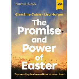 The Promise and Power of Easter Video Study: Captivated by the Cross and Resurrection of Jesus