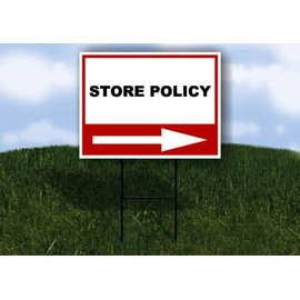 STORE POLICY Right Arrow White Red Black Single Sided 18x24 in Yard Road Sign w/Stand