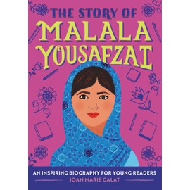 The Story of Malala Yousafzai: An Inspiring Biography for Young Readers