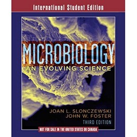 Microbiology: An Evolving Science [Paperback] [Jan 01, 2013] Slonczewski, Joan L.; Foster, John W.