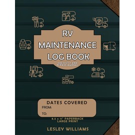 RV Maintenance Log Book: Checklist and Repair Journal - Large Print - 8.5x11 in - Paperback (RV Life 101)
