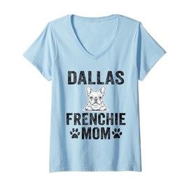 Womens Dallas Frenchie Mom Gift Texas French Bulldog TX Dog Lover V-Neck T-Shirt