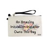 Gifts or Presents for Insulation Installers, an Amazing Insulation Installer Owns This Bag, Cosmetic Bags, Pencil Case - cb955