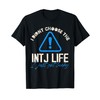 I didnt choose the INTJ life Design T-Shirt