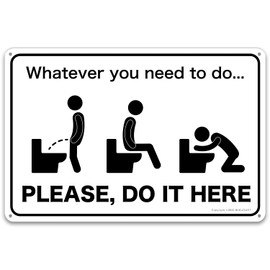 Funny Bathroom Wall Decor | Metal Tin Sign with Humorous Quote | Whatever You Need To Do… Please, Do It Here | 8" x 12"