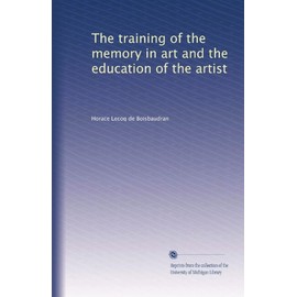 The training of the memory in art and the education of the artist
