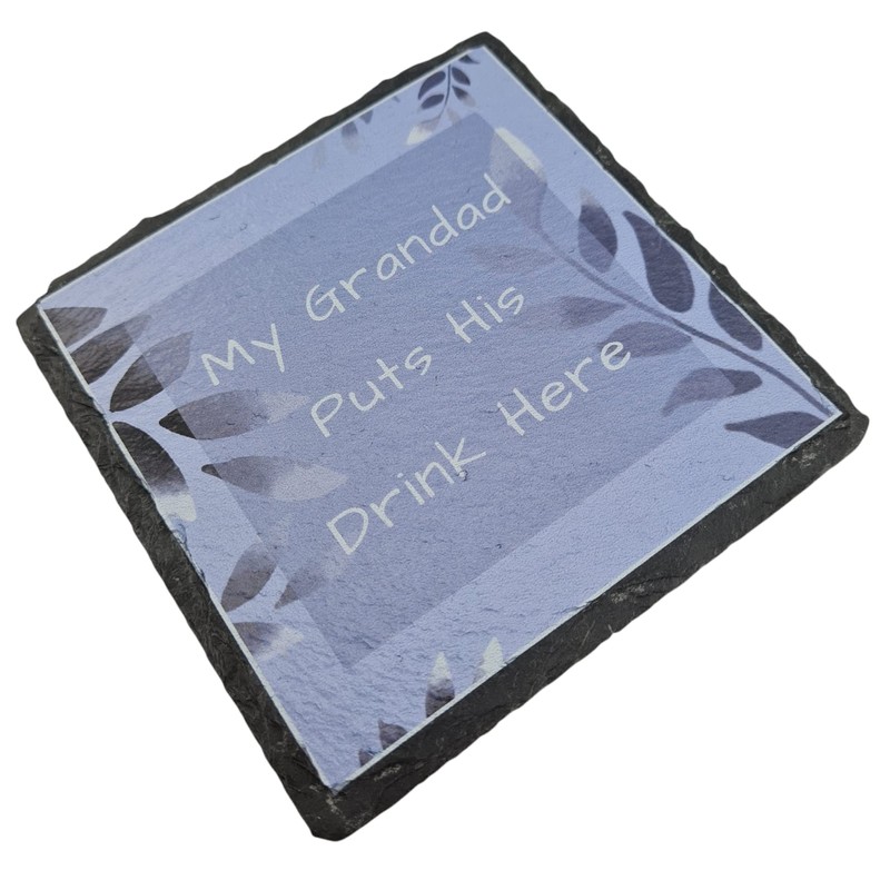 My Grandad Puts His Drink Here and Coaster For Grandad