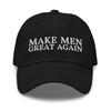 Make Men Great Again Dad Hat - Funny Feminist Embroidered