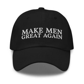 Make Men Great Again Dad Hat - Funny Feminist Embroidered Cap Black