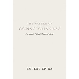 The Nature of Consciousness: Essays on the Unity of Mind and Matter