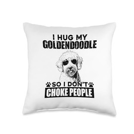 I Hug My Goldendoodle So I Dont Choke People Funny Dog Lover Throw Pillow