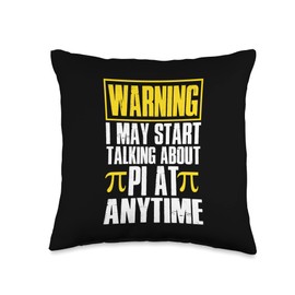 Warning I May Start Talking About PI At Anytime Throw Pillow
