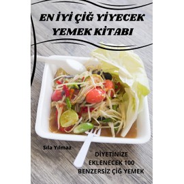 En İyİ ÇİĞ Yİyecek Yemek Kİtabi (Turkish Edition)