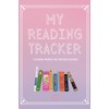 My Reading Tracker: A Reading Journal for Voracious Readers
