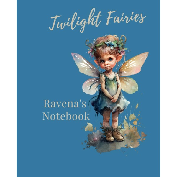 Ravena's Whispers Twilight Fairies Notebook - Book 3