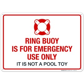 Ring Buoy is for Emergency Use Only, It is Not A Pool Toy Sign, Pool Sign 10X14 Rust Free Aluminum, Weather/Fade Resistant, Easy Mounting, Indoor/Outdoor Use, Made in USA by Sigo Signs